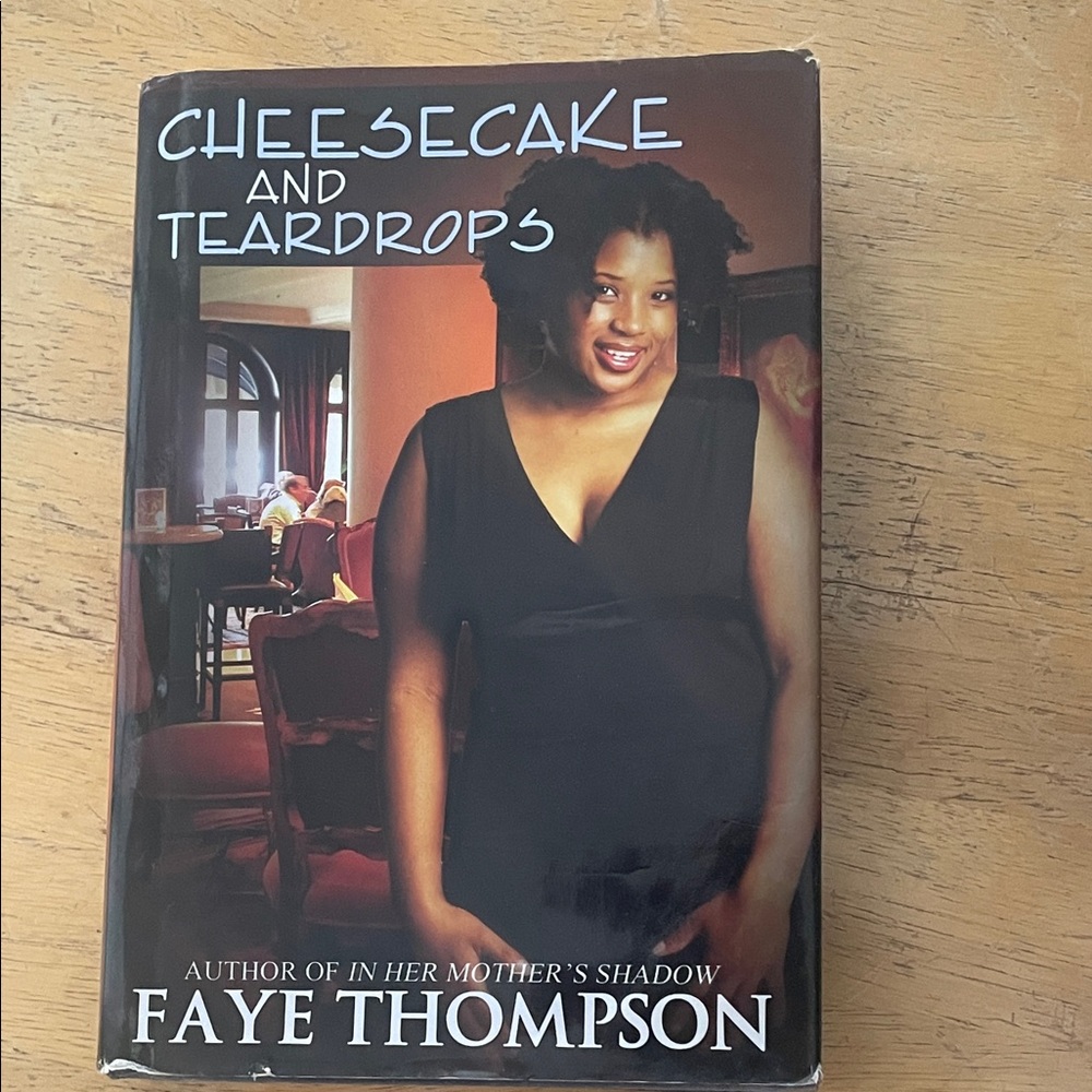 Cheesecake and Teardrops by Faye Thompson